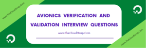 Avionics Verification and Validation Interview Questions