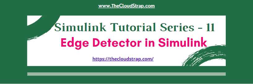 Simulink Tutorial Series - 11; Header Image