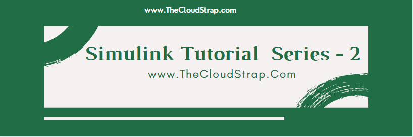 Simulink Tutorial - Series 2