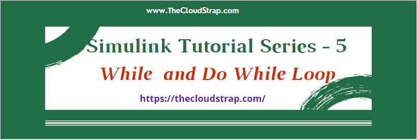 Simulink Tutorial Series – 5