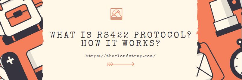 What is RS422 protocol? | Explained
