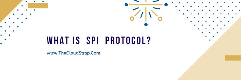 What is SPI protocol? | Explained