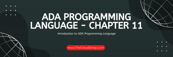 Chapter 11: Troubleshooting and Best Practices in ADA Programming language