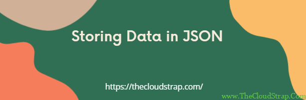 Stroing in JSON